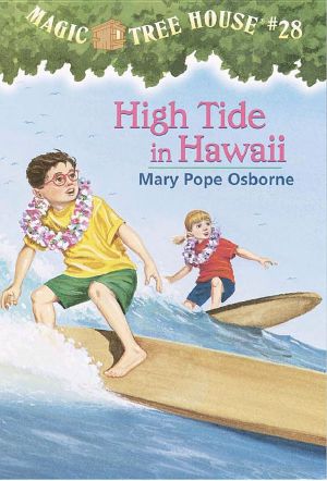 [Magic Tree House 28] • Magic Tree House 28 · High Tide in Hawaii